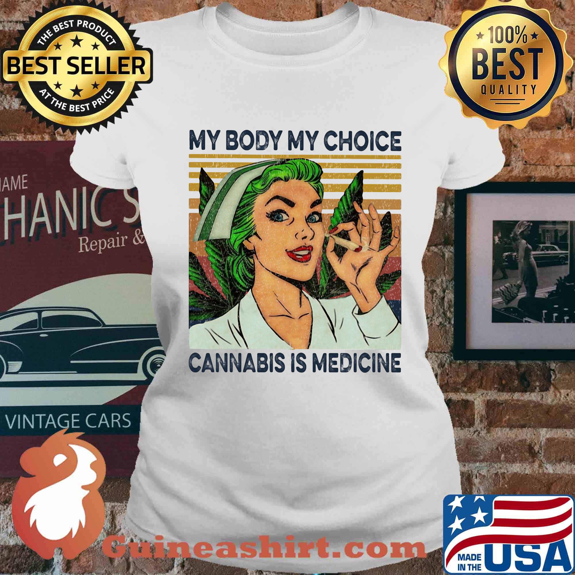 My body my choice cannabis is medicine weed vintage retro s Ladies tee