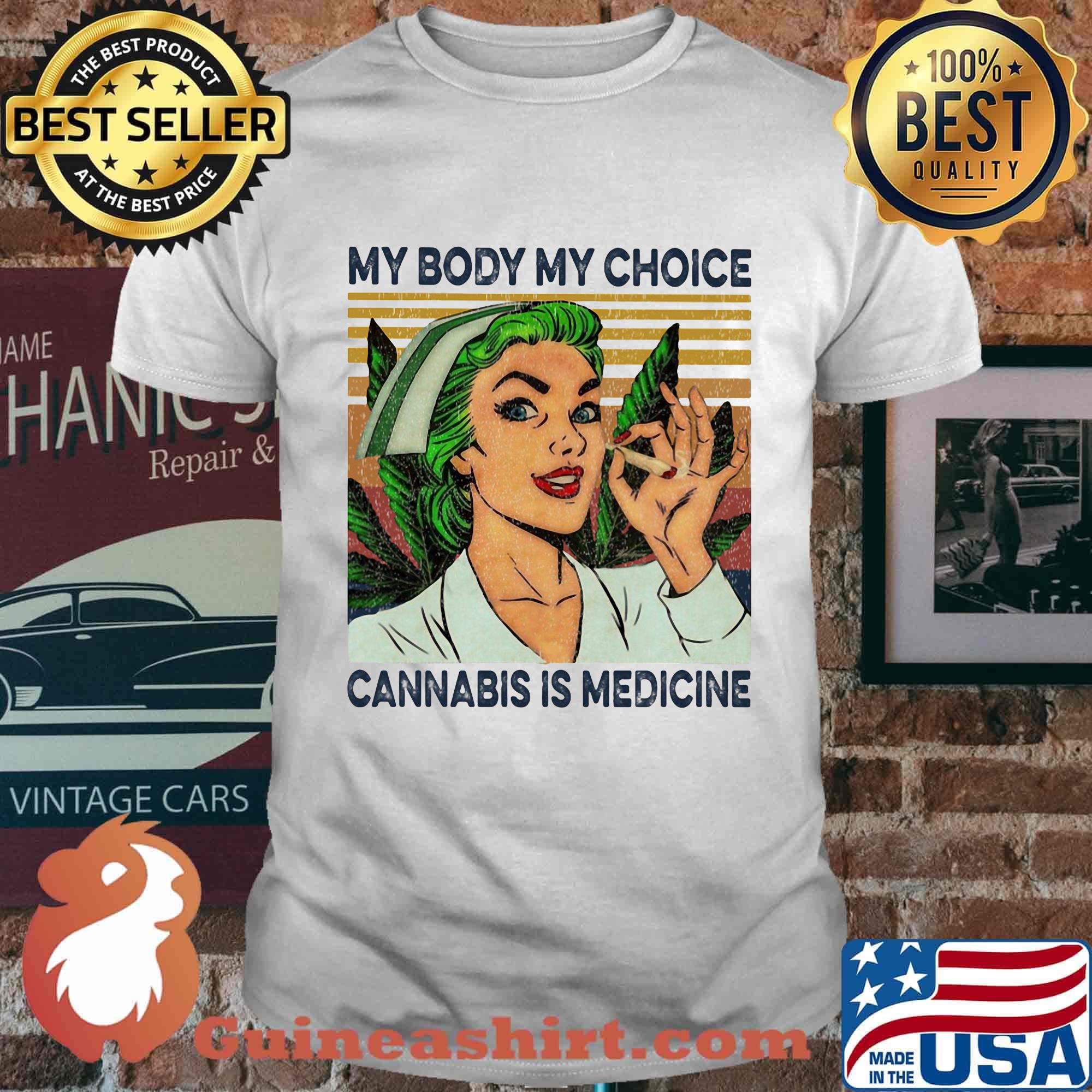 My body my choice cannabis is medicine weed vintage retro shirt