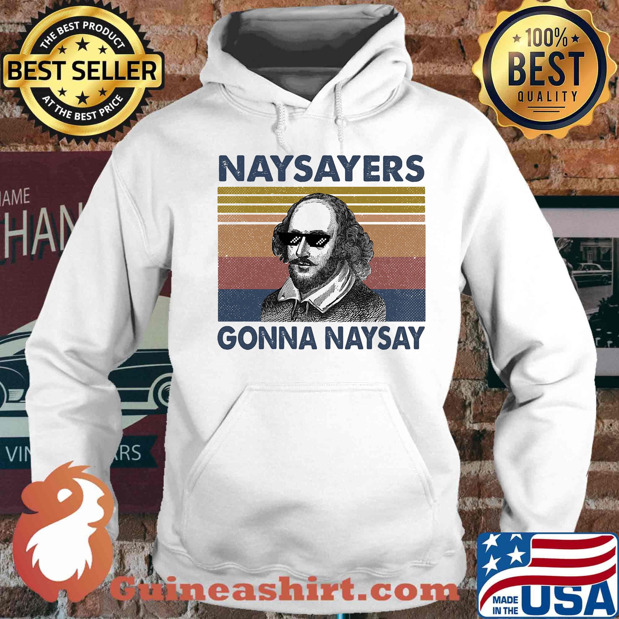 Naysayers Gonna Naysay Glasses Vintage Retro Chirt Hoodie