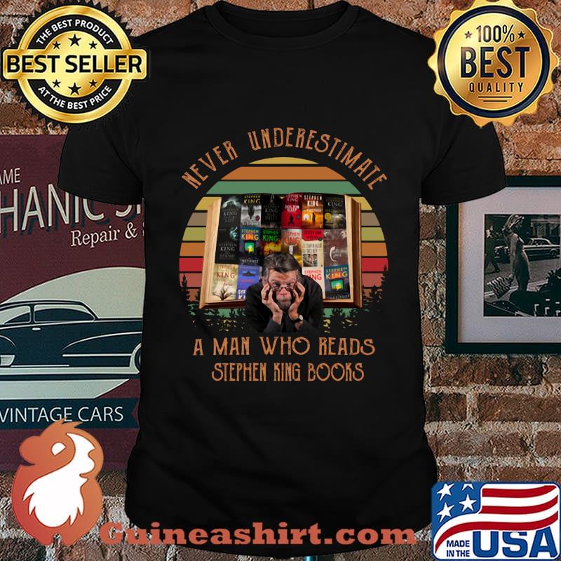 Never underestimate a man who reads stephen king books vintage retro shirt