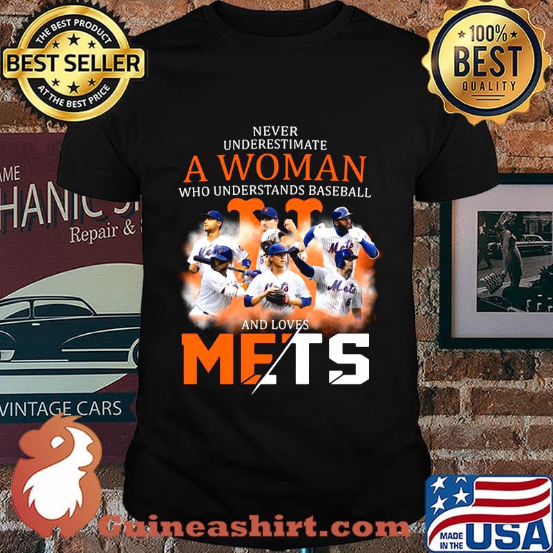 Never underestimate a woman who understands baseball and loves new york mets shirt