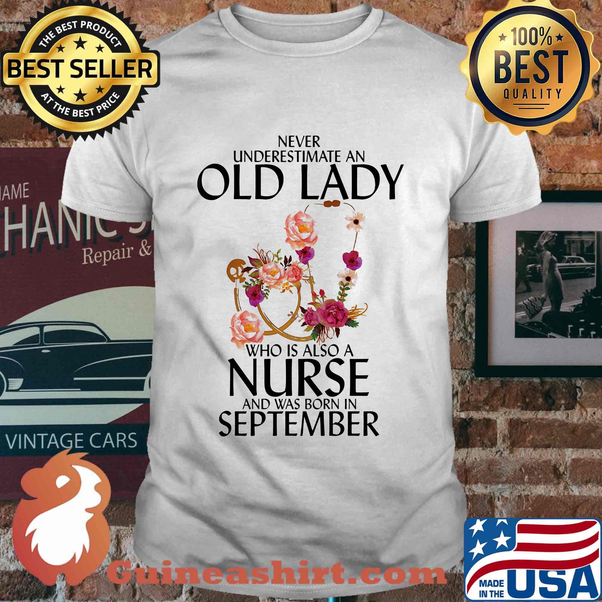 Never underestimate an old lady who is also a nurse and was born in september flowers shirt