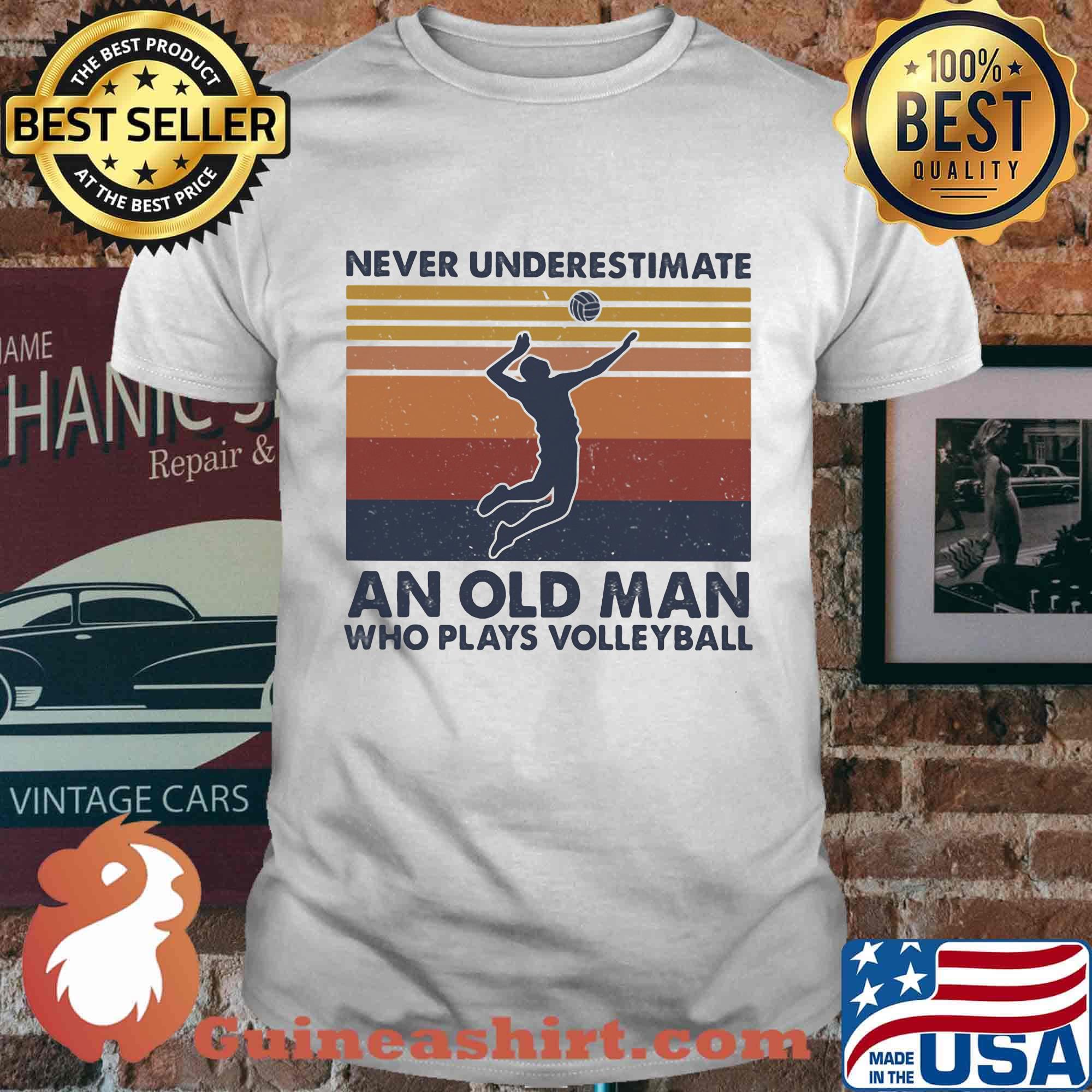 Never underestimate an old man who plays volleyball vintage retro shirt