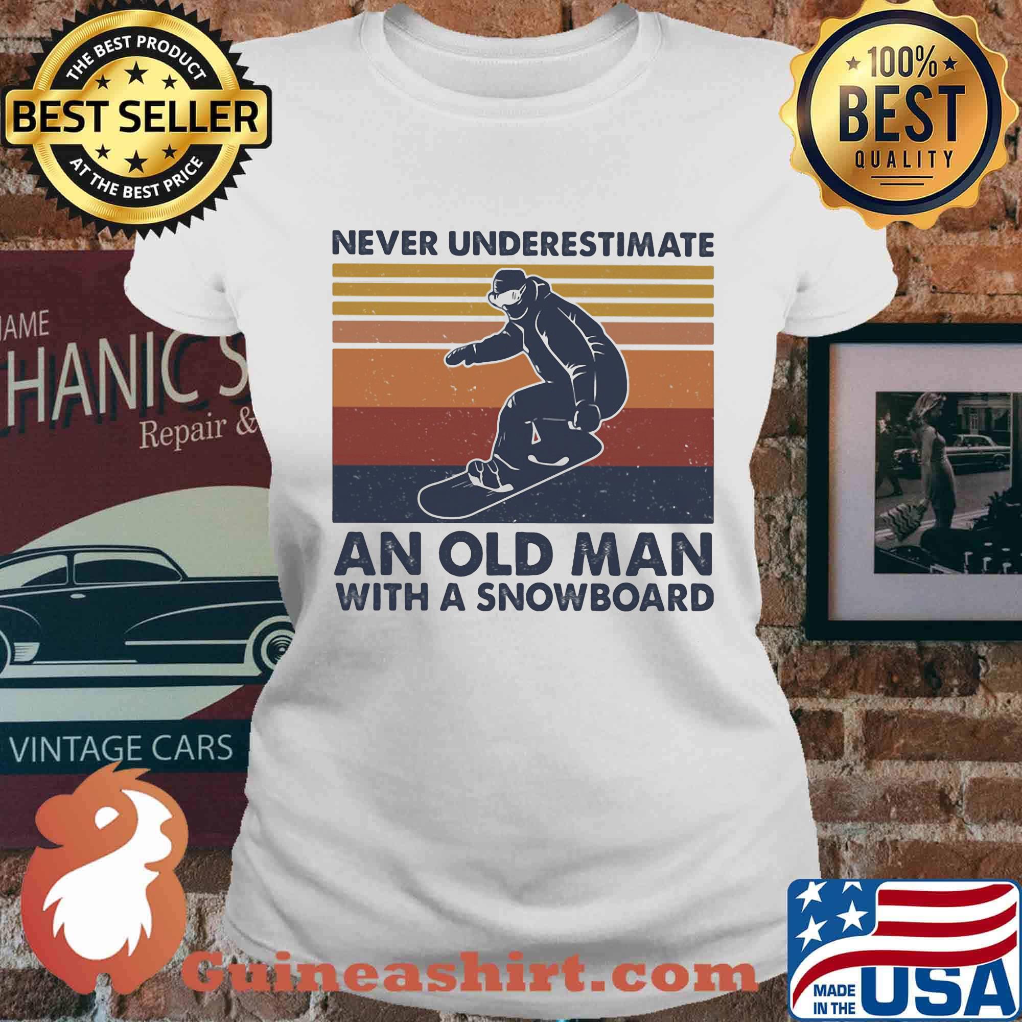 Never underestimate an old man with a snowboard vintage retro s Ladies tee