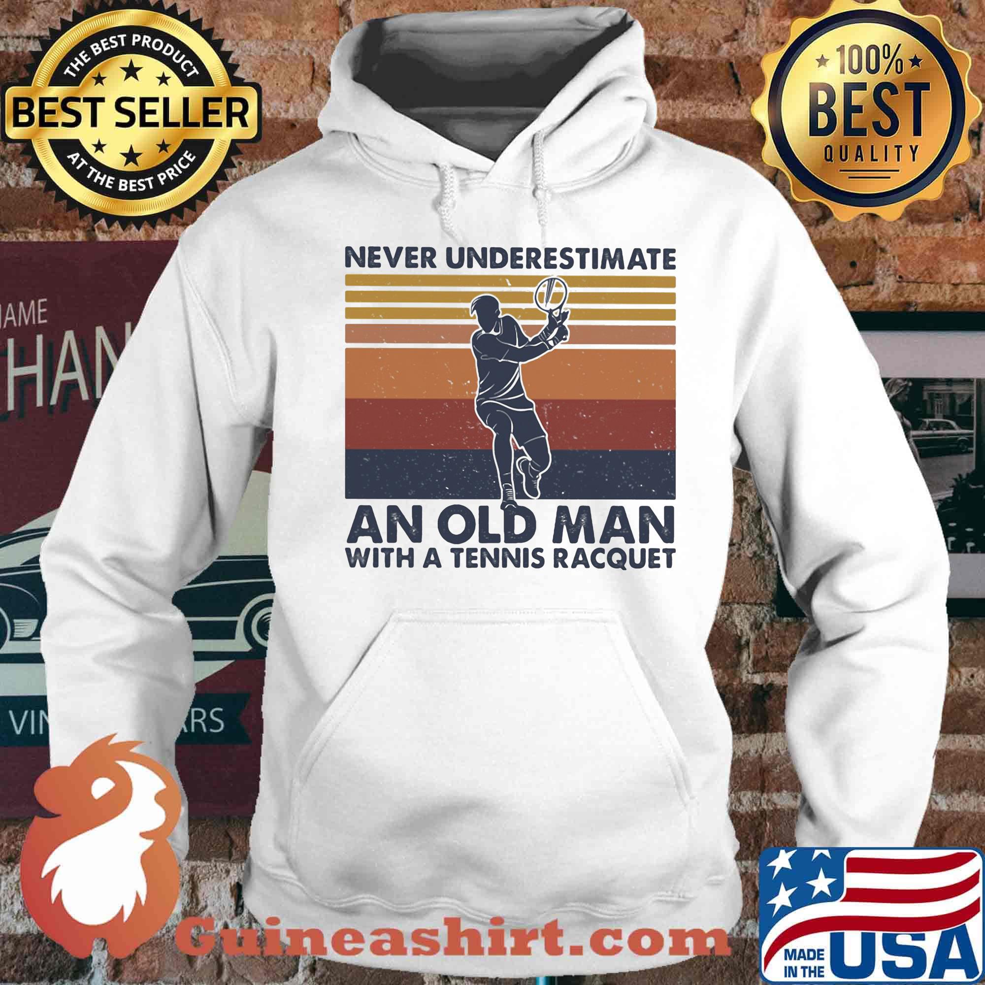 Never underestimate an old man with a tennis racquer vintage retro s Hoodie
