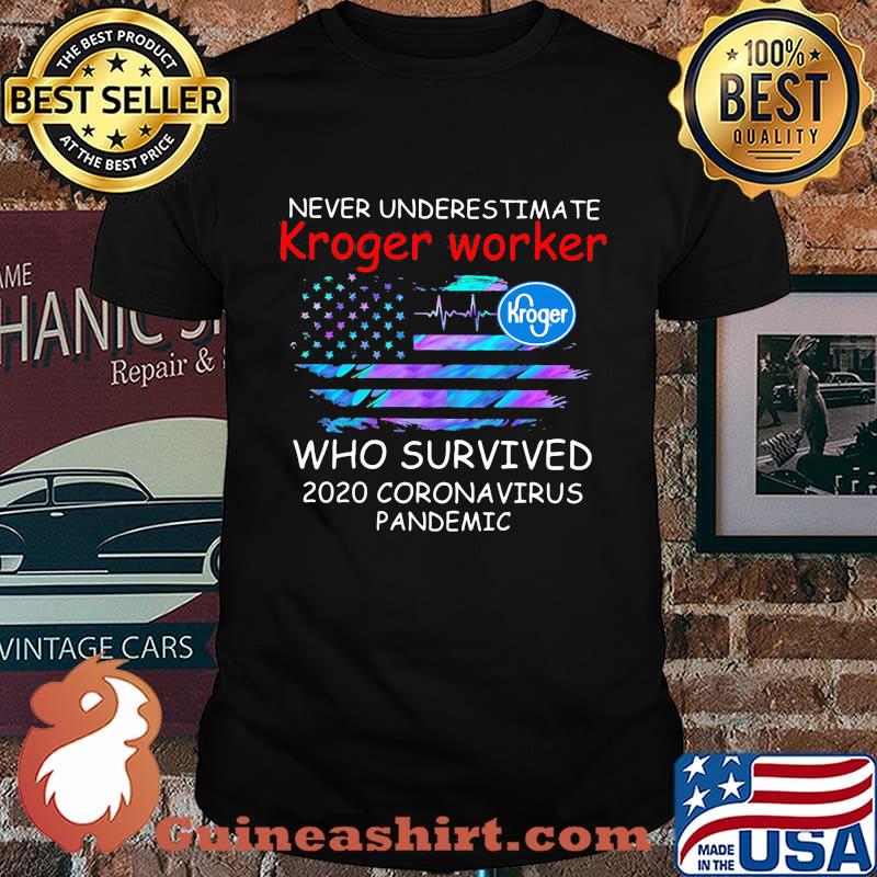 Never underestimate kroger worker who survived 2020 coronavirus pandemic american flag independence day shirt