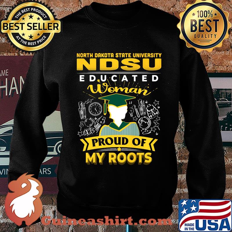 North dakota state university educated woman proud of my roots s Sweater