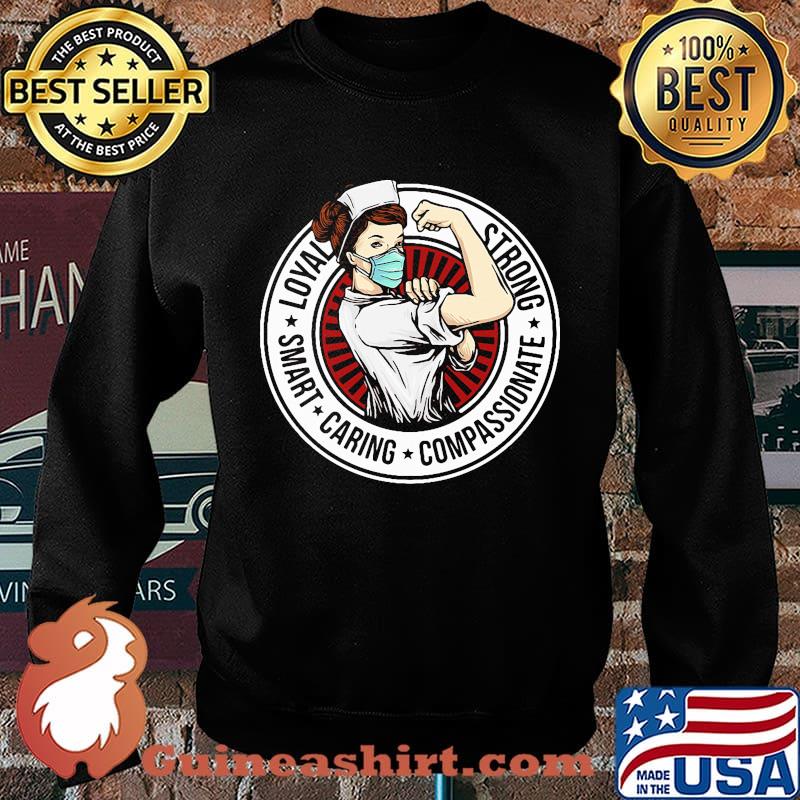 Nurse loyal strong smart caring compassionate s Sweater