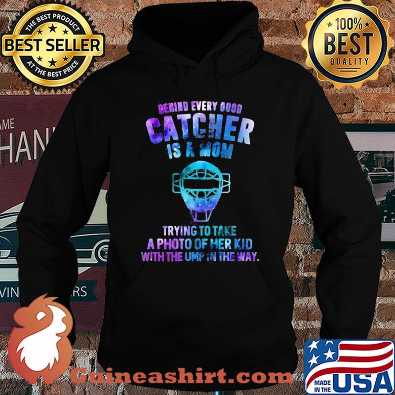 Official Behind every good catcher is a mom trying to take a photo of her kid with the ump in the way s Hoodie