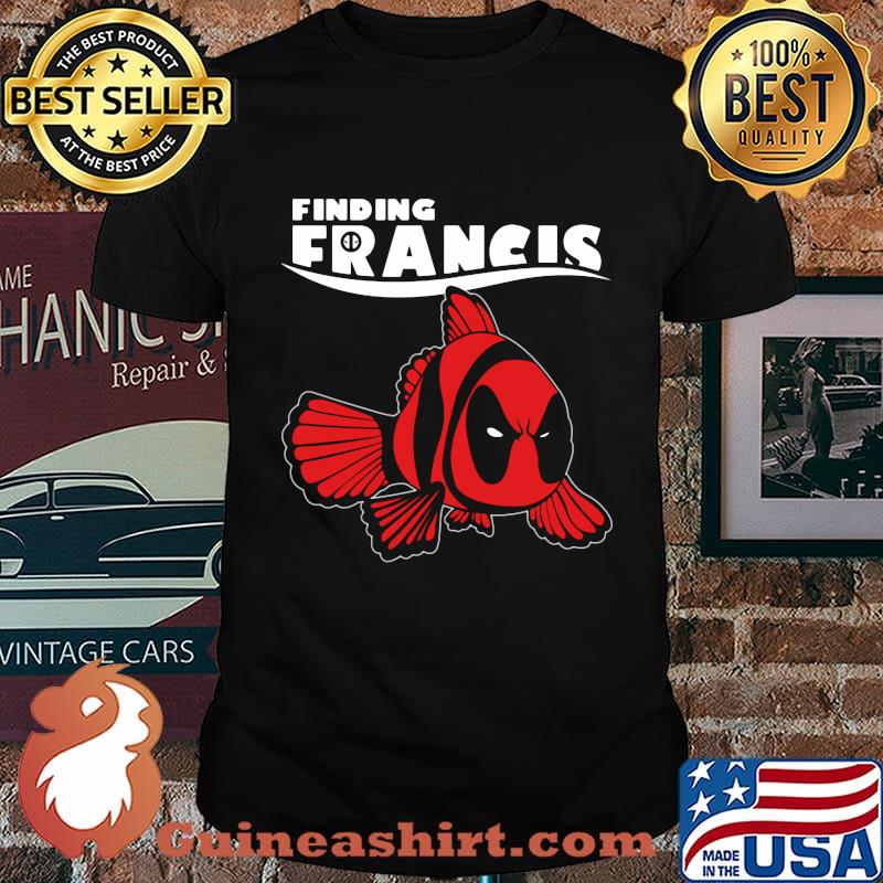 Official Deadpool fish finding francis shirt