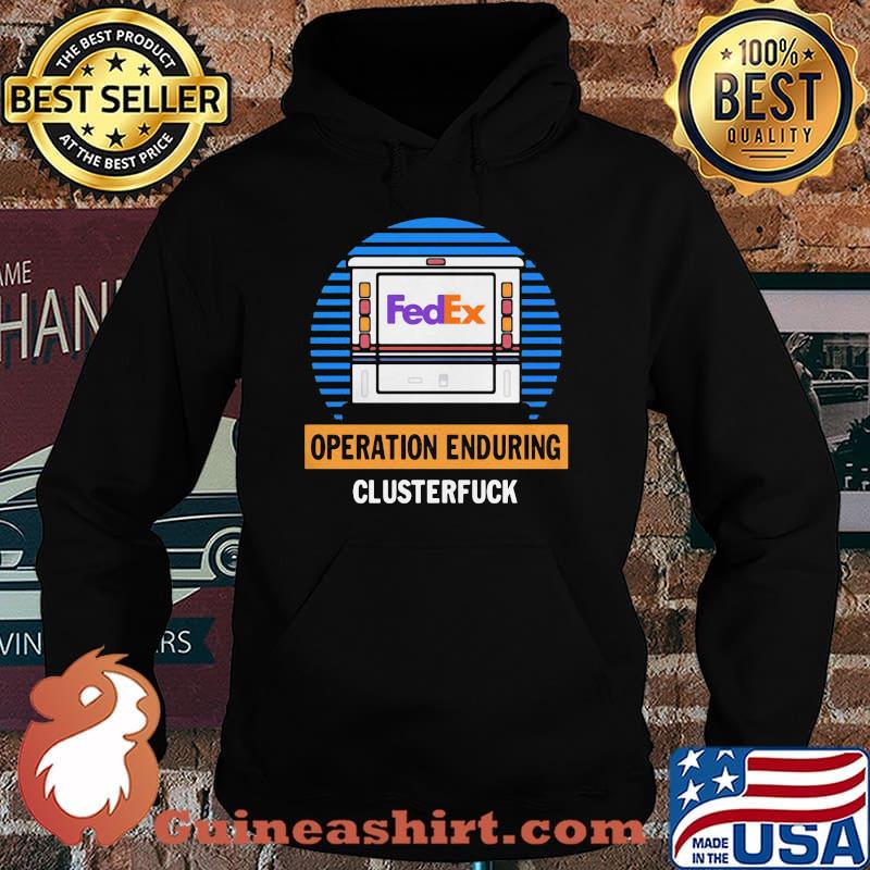 Official FedEx operation enduring clusterfuck s Hoodie