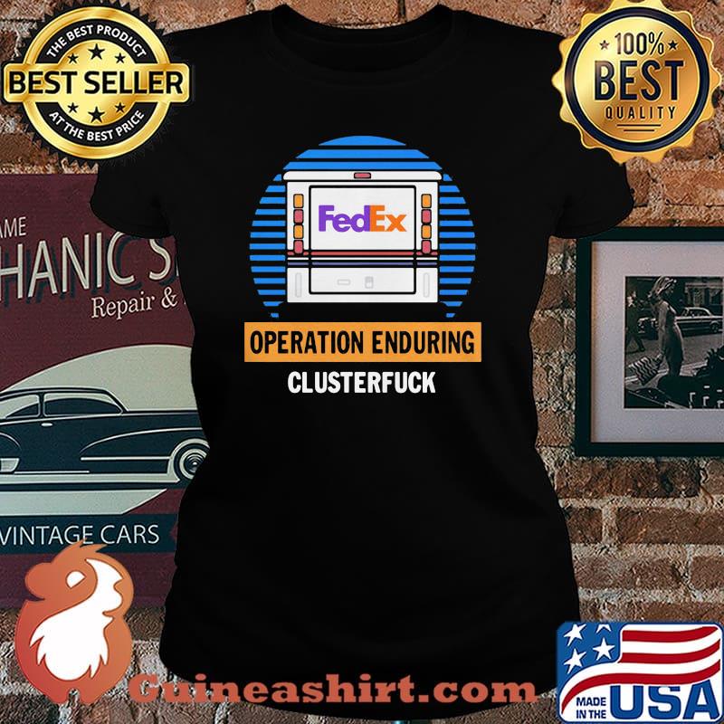 Official FedEx operation enduring clusterfuck s Laides tee