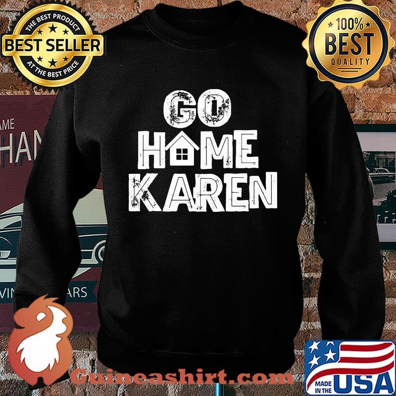 OFFICIAL GO HOME KAREN SHIRT Sweater