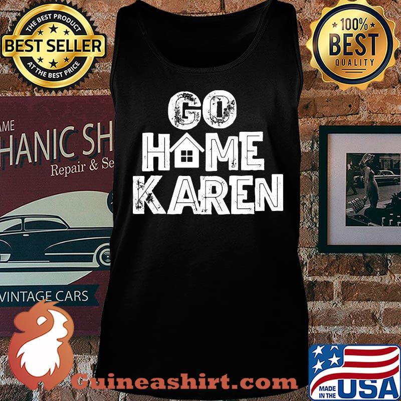 OFFICIAL GO HOME KAREN SHIRT Tank top