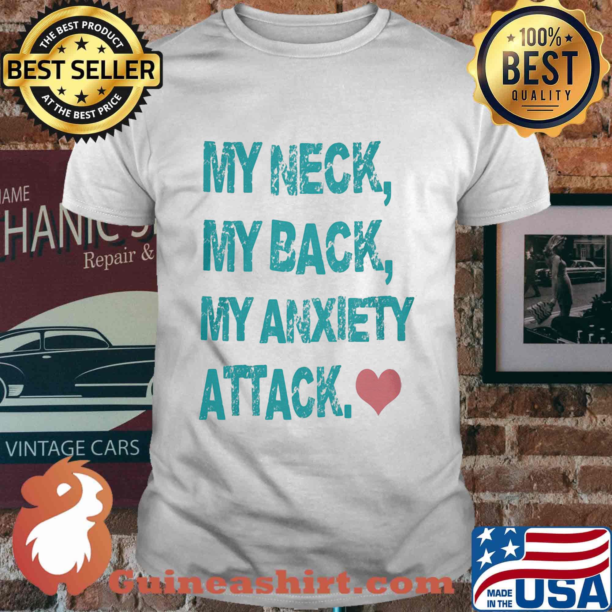 Official My Neck My Back My Anxiety Attack Shirt