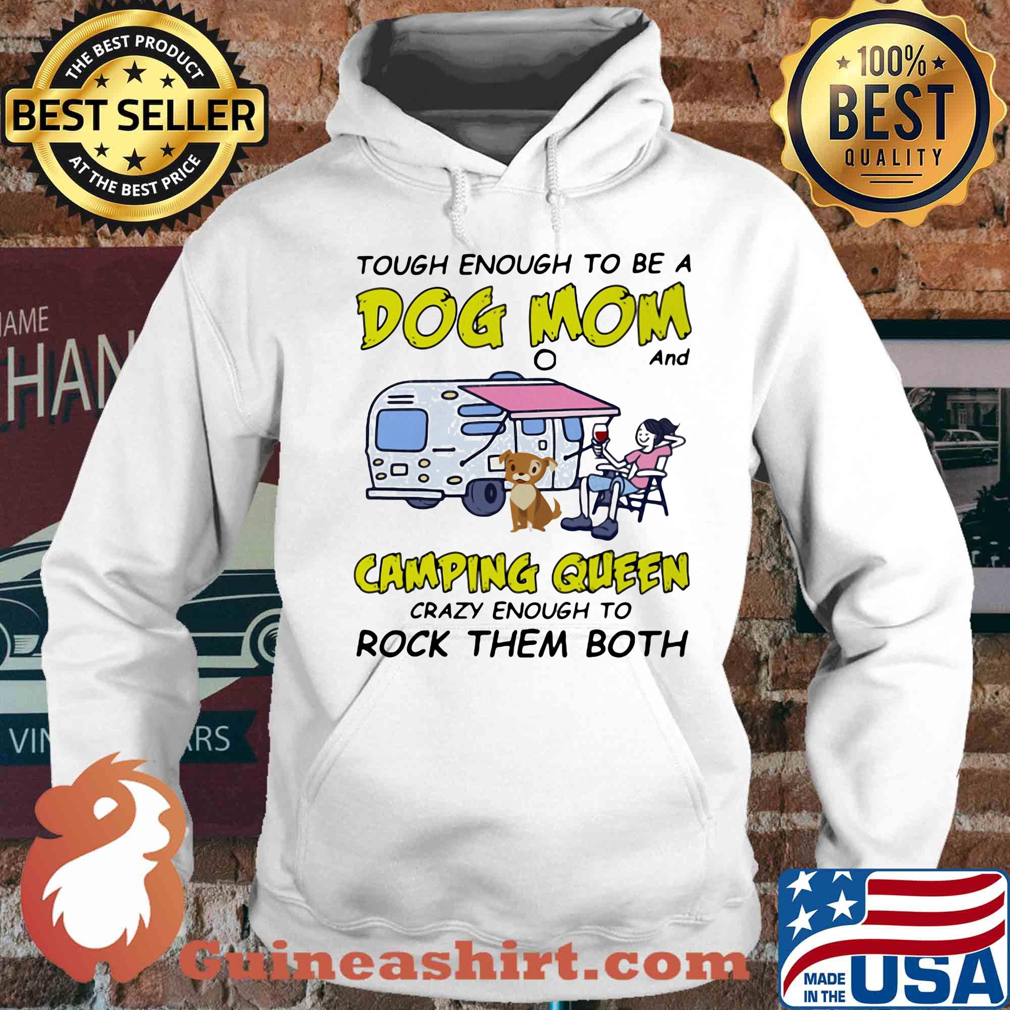 Official Tough enough to be a dog mom and camping queen crazy enough to rock them both s Hoodie