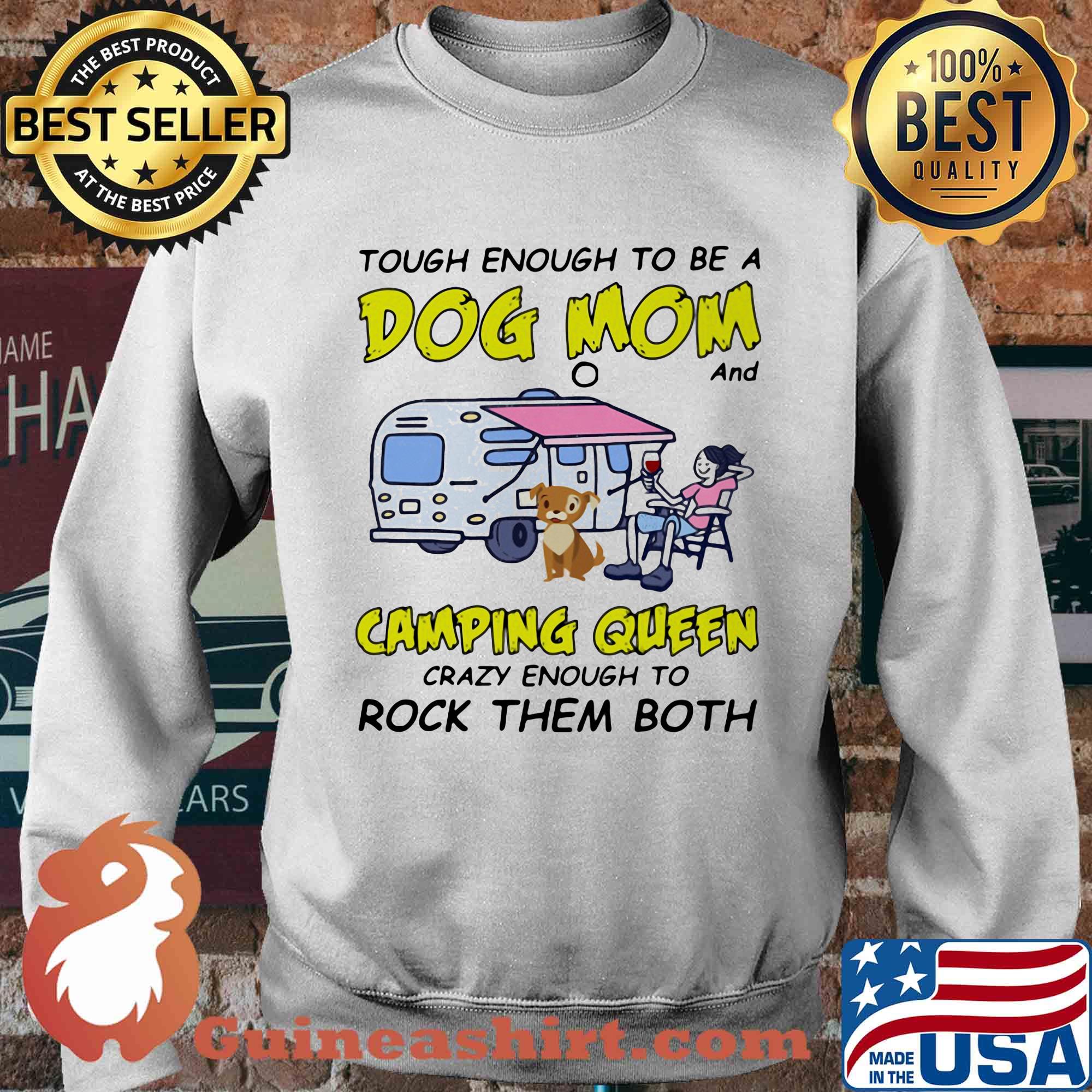 Official Tough enough to be a dog mom and camping queen crazy enough to rock them both s Sweater