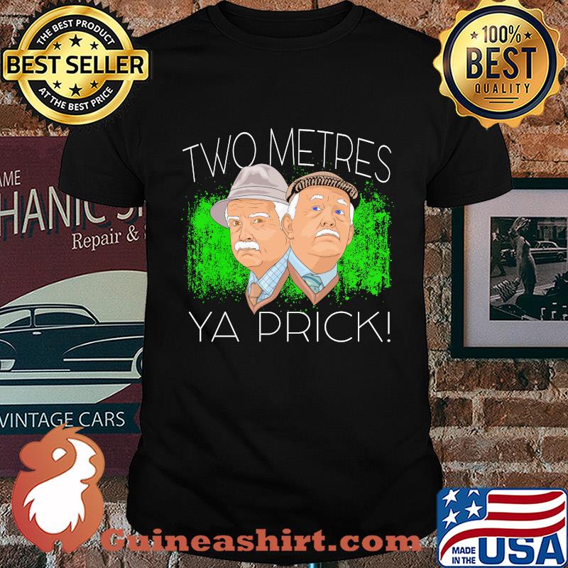 Official Two Metres Ya Prick shirt