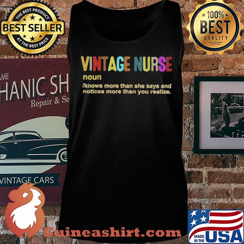 Official Vintage Nurse Noun Knows More Than She Says And Notices More Than You Realize Shirt Tank top