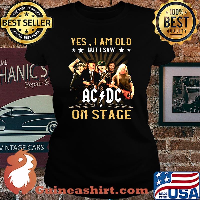 Official Yes I am old but I saw AC DC on stage s Laides tee