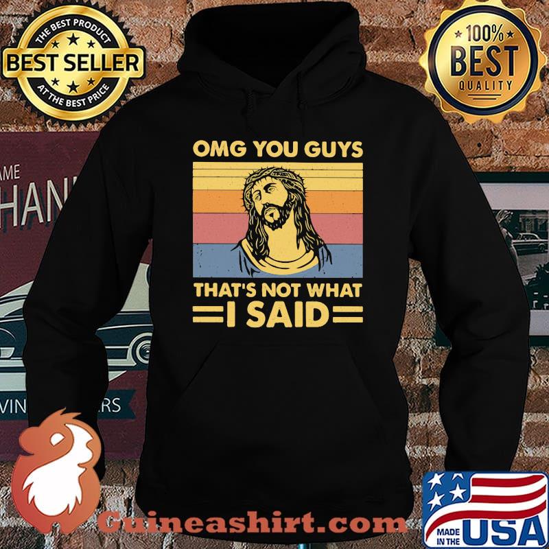 Omg you guys that's not what i said vintage retro s Hoodie