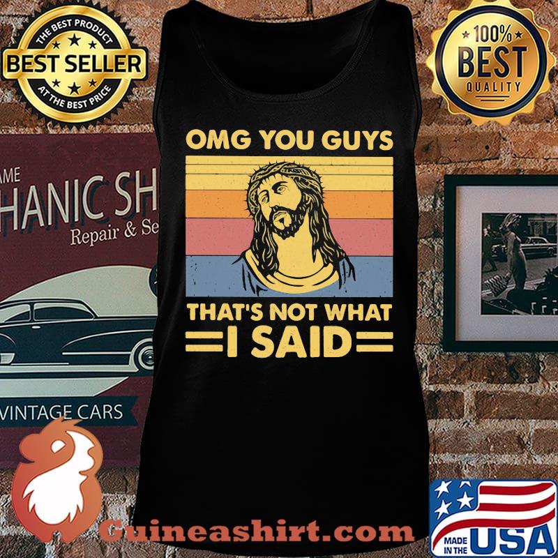 Omg you guys that's not what i said vintage retro s Tank top