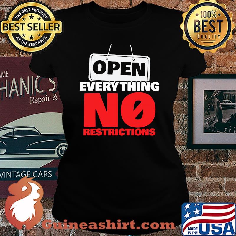 OPEN EVERYTHING NO RESTRICTIONS SHIRT Laides tee