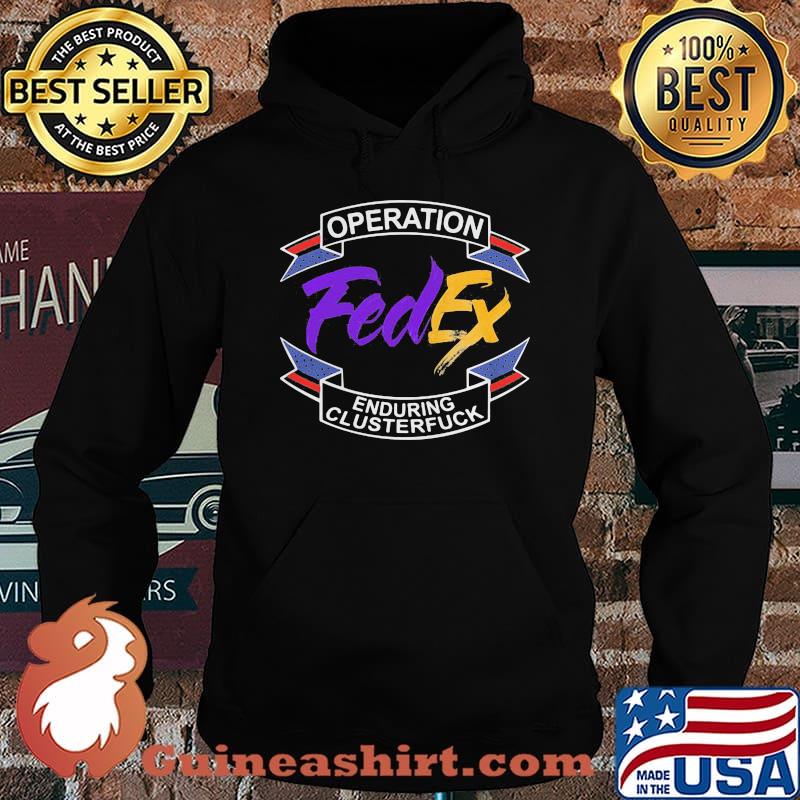 Operation FedEx enduring clusterfuck s Hoodie