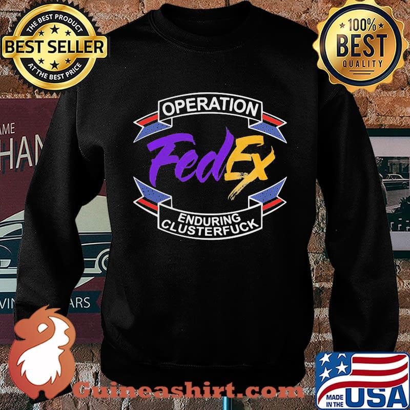 Operation FedEx enduring clusterfuck s Sweater