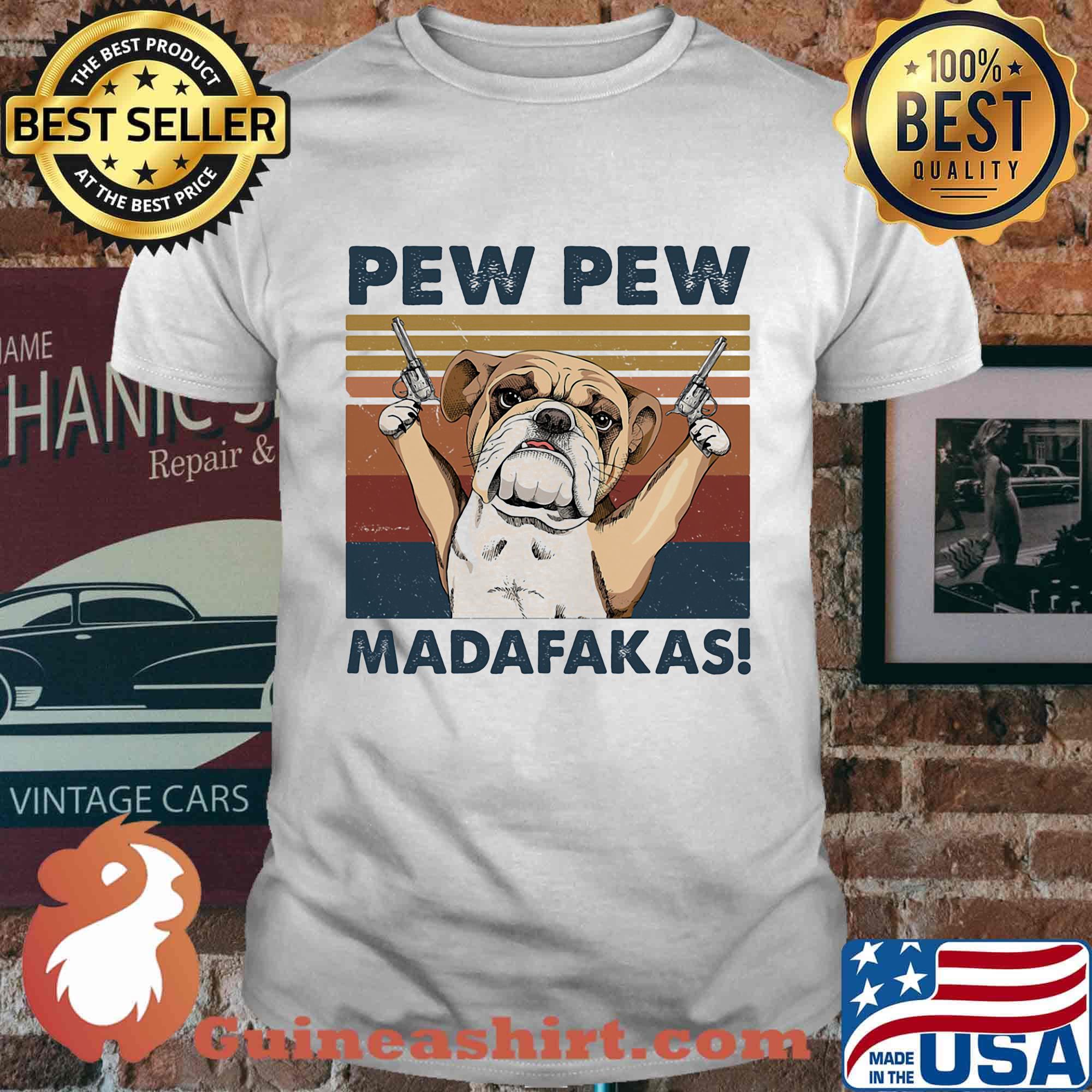 Pew pew madafaksa dog guns vintage retro shirt