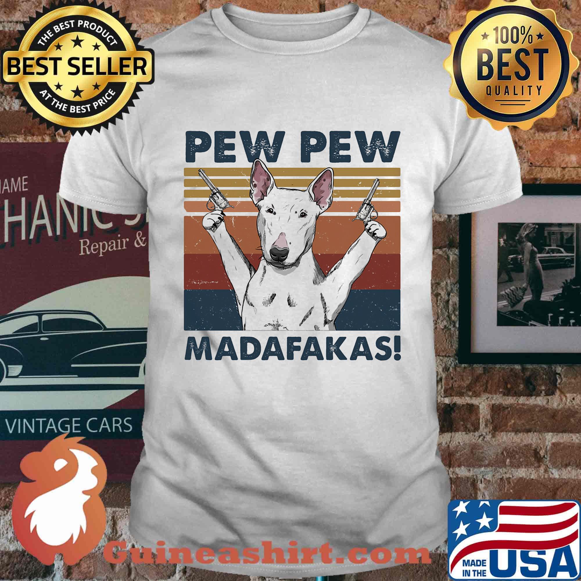 Pew pew madafaksa dog white guns vintage retro shirt