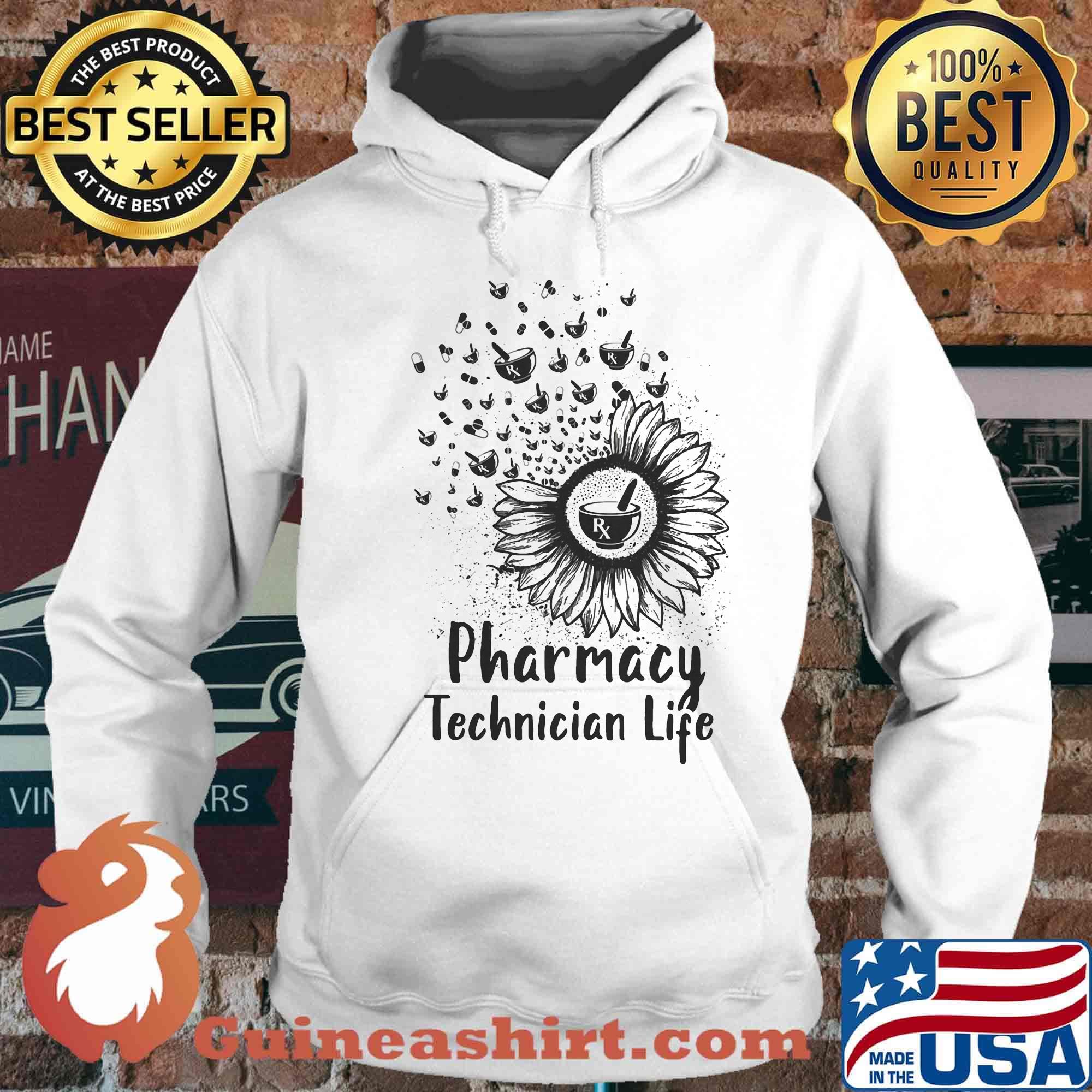 Pharmacy Technician Life Sunflower Shirt Hoodie