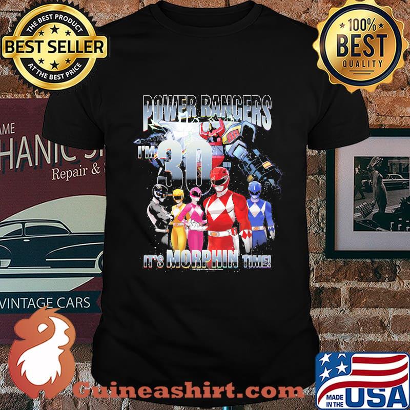 Power rangers i'm 30 it's morphin time shirt