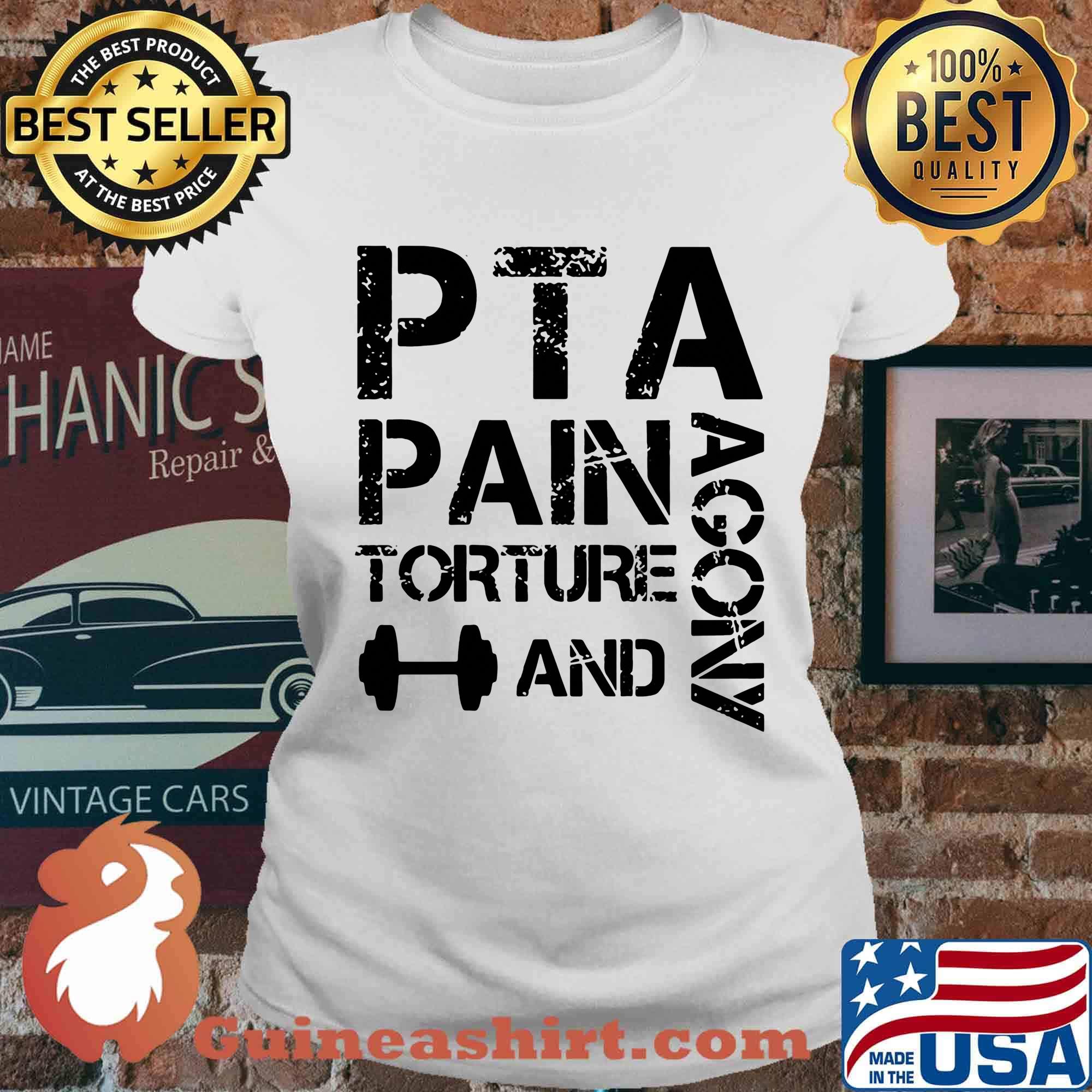 PTA Pain Torture And Agony Shirt Ladies tee