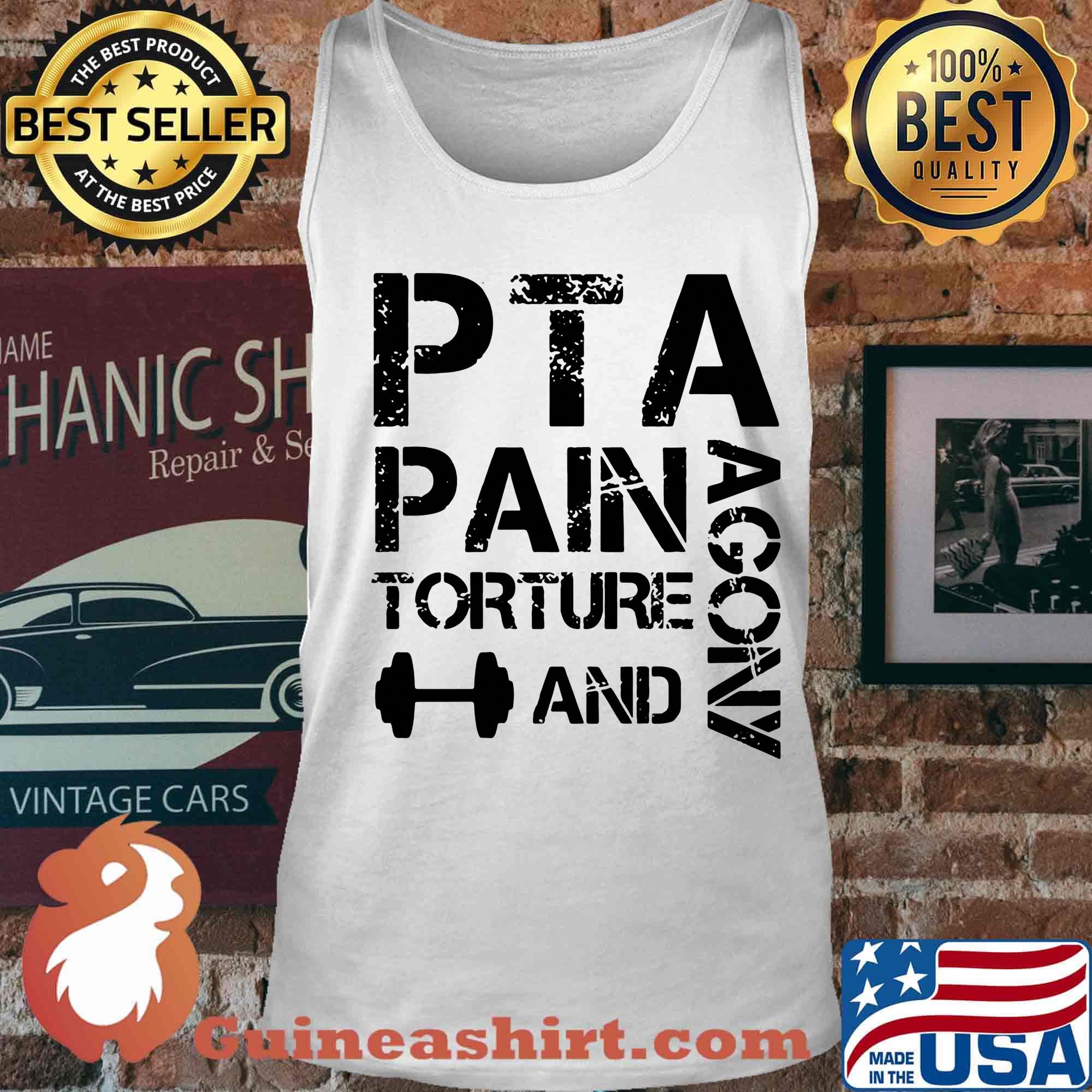 PTA Pain Torture And Agony Shirt Tank top