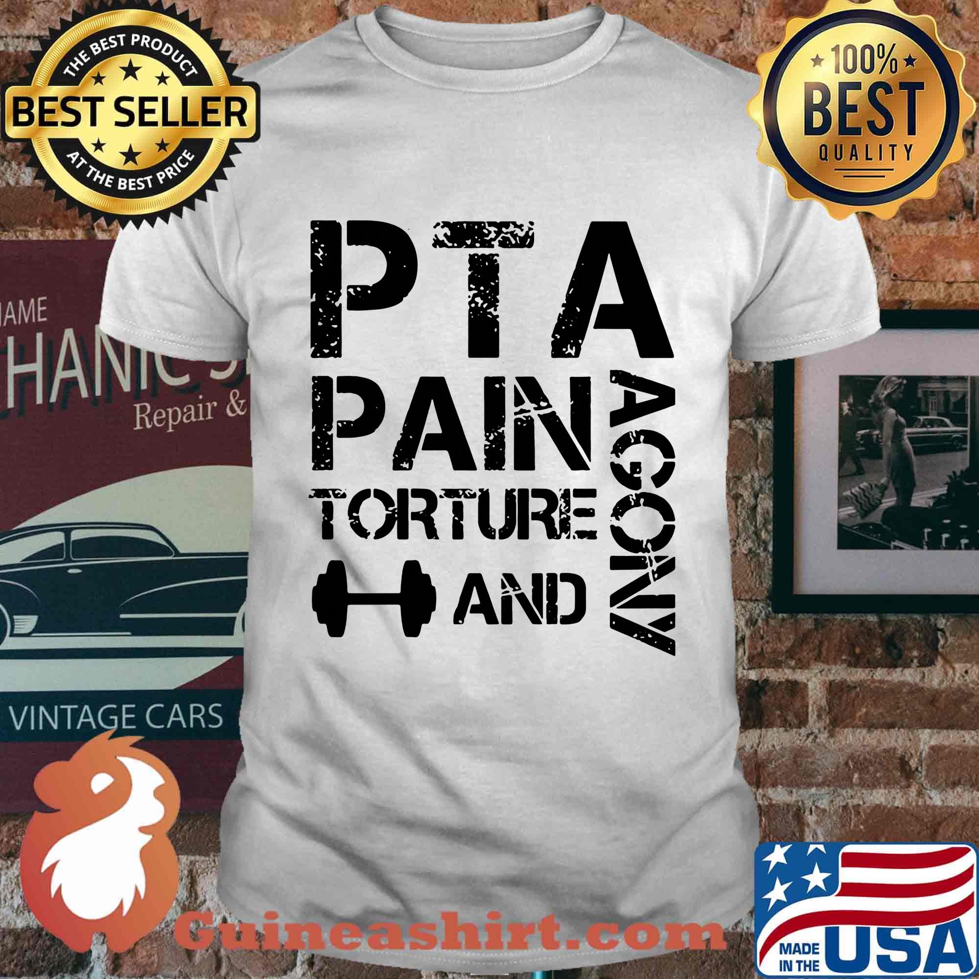 PTA Pain Torture And Agony Shirt