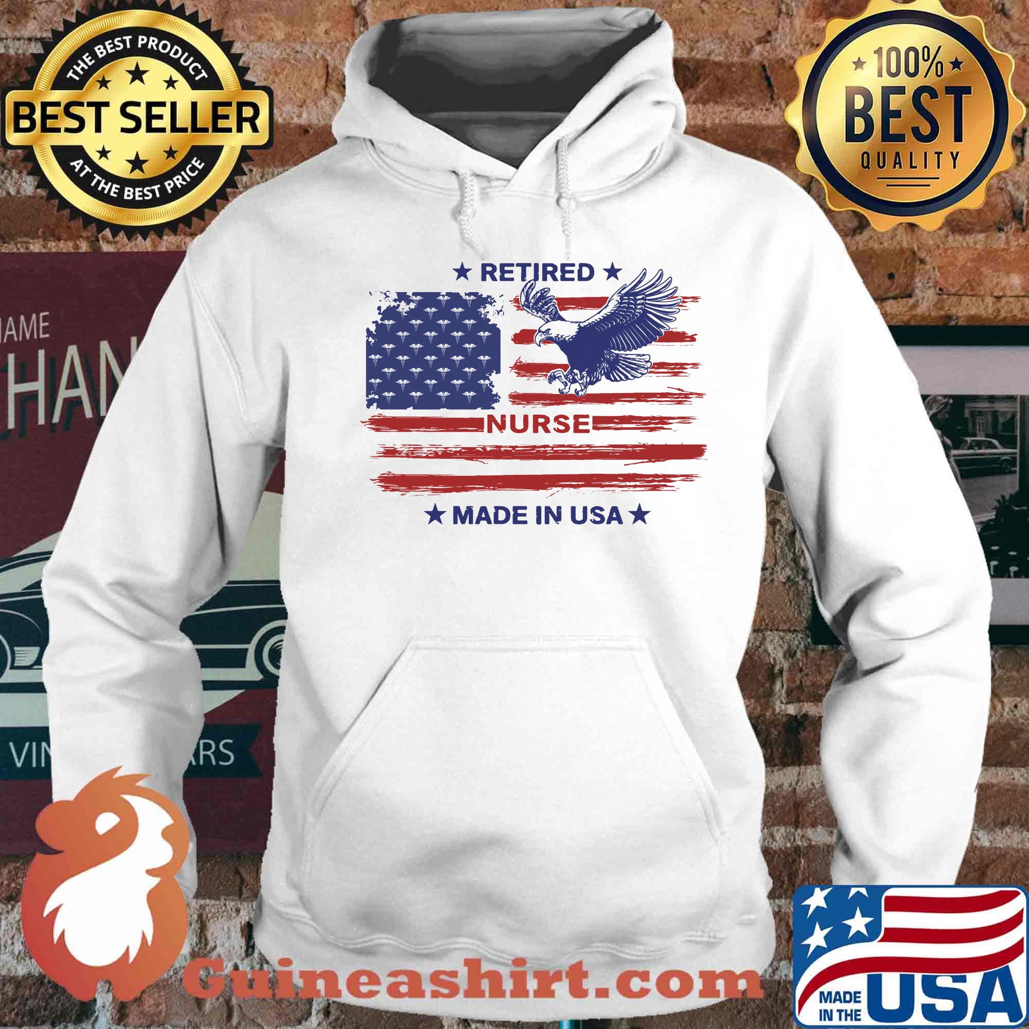 Retired Nurse Made in USA Eagle American Flag Independence Day Shirt Hoodie