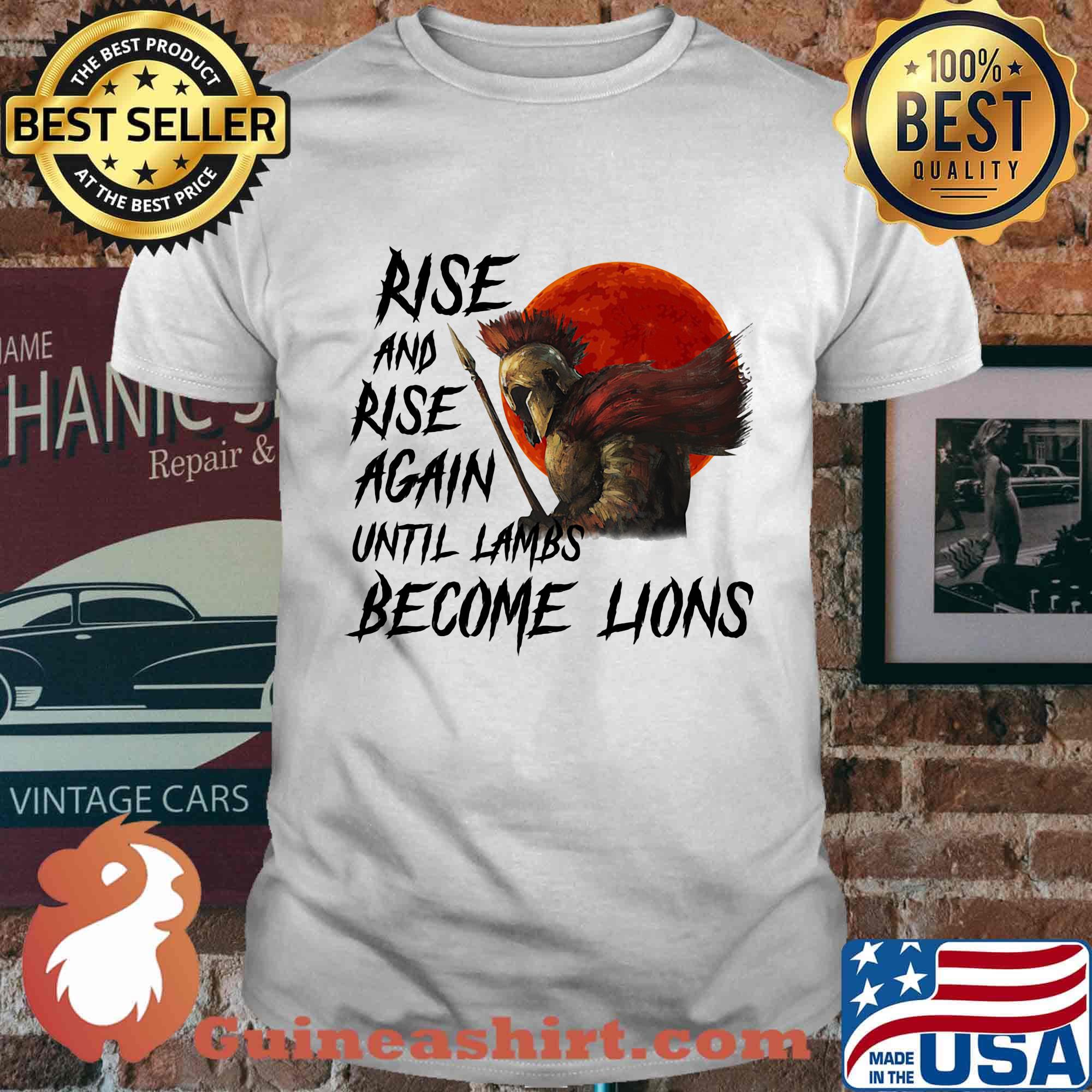 Rise And Rise Again Autill Lambs Become Lions Shirt