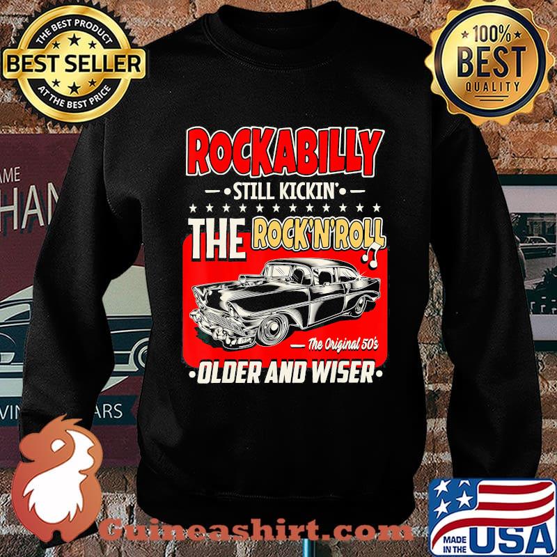 Rockabilly still kickin the rock n roll the original 50s older and wiser car s Sweater