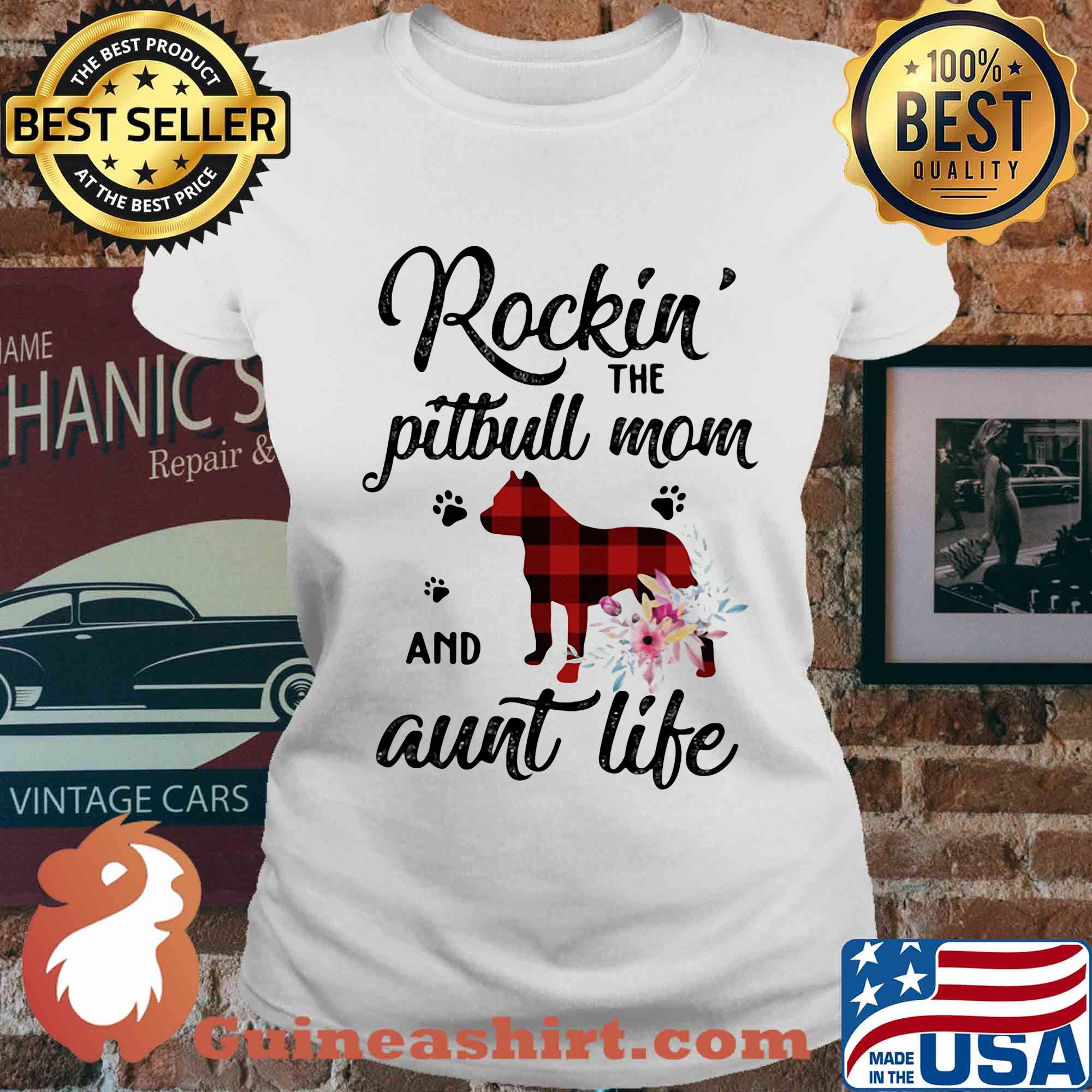 Rockin the paw pitbull mom and aunt life flowers s Ladies tee