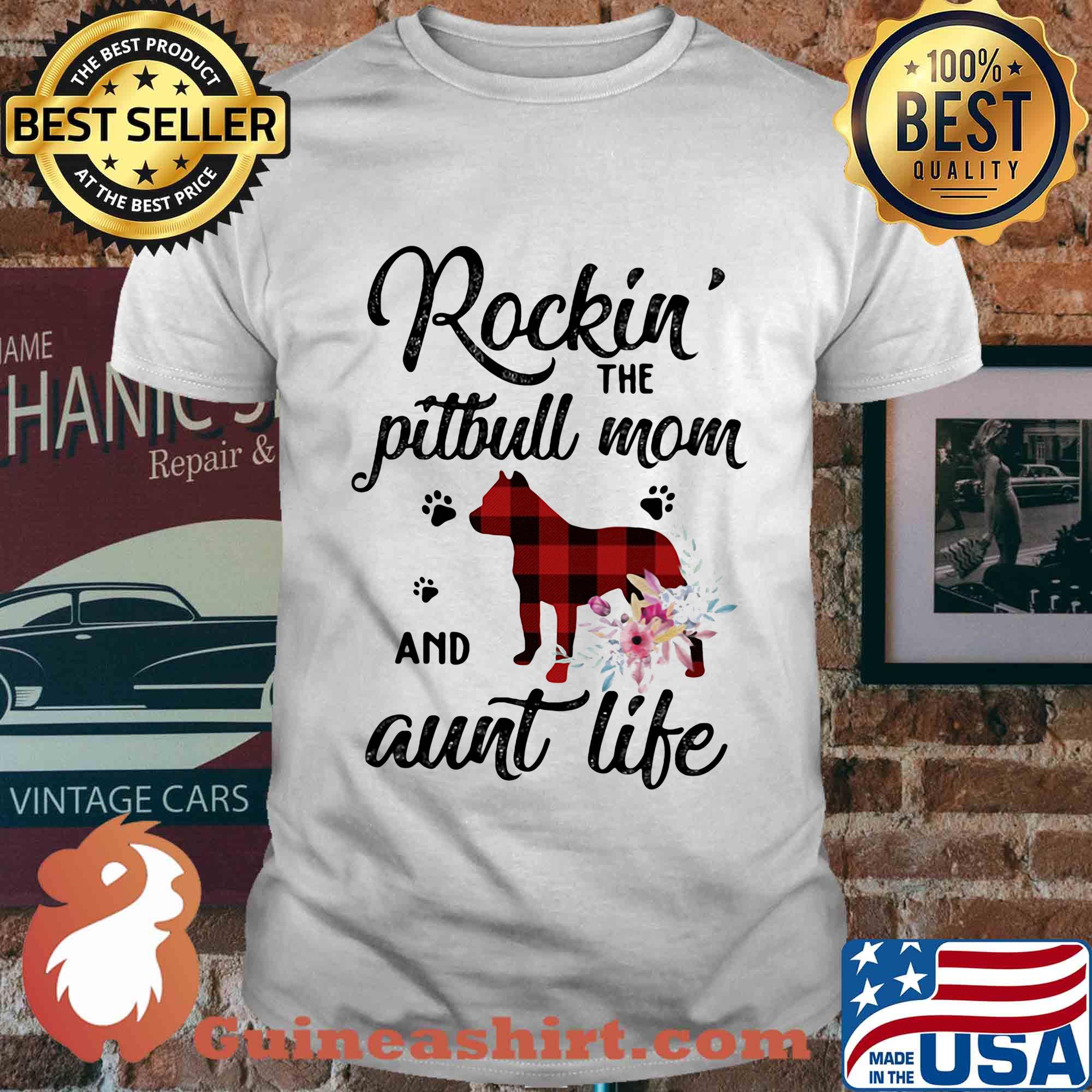 Rockin the paw pitbull mom and aunt life flowers shirt