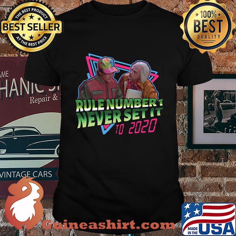 Rule number 1 never set it to 2020 black shirt
