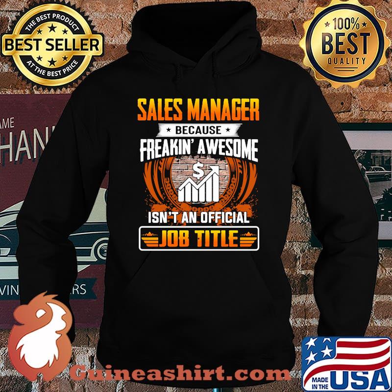 Sales manager because freakin awesome isn't an official job title s Hoodie