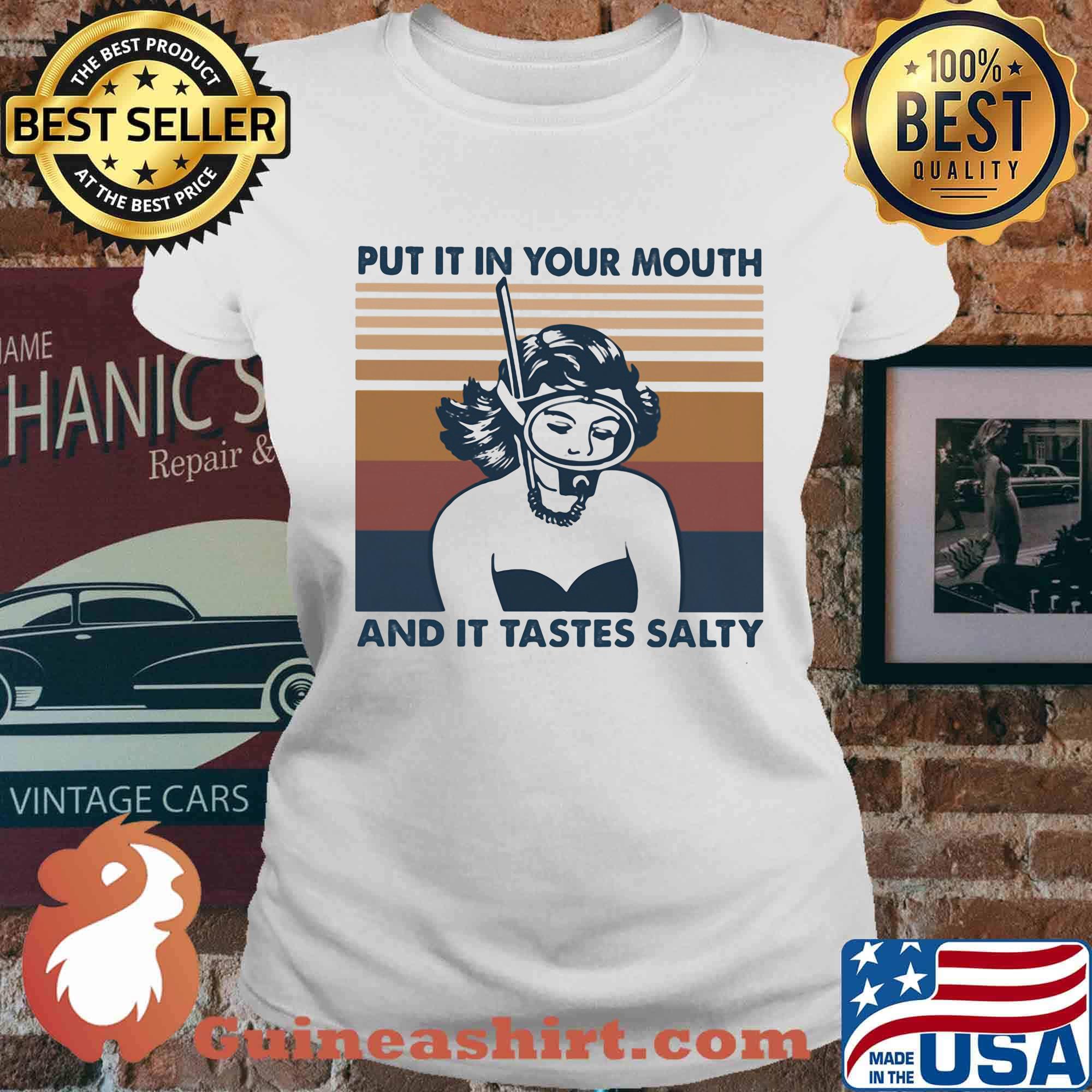 Scuba driver put it in your mouth and it tastes salty vintage retro s Ladies tee