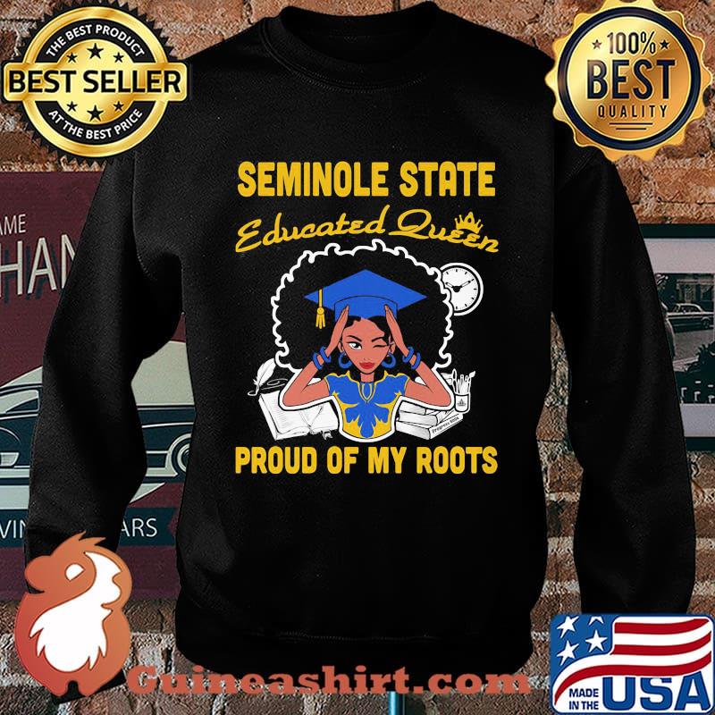 Seminole state educated queen proud of my roots s Sweater