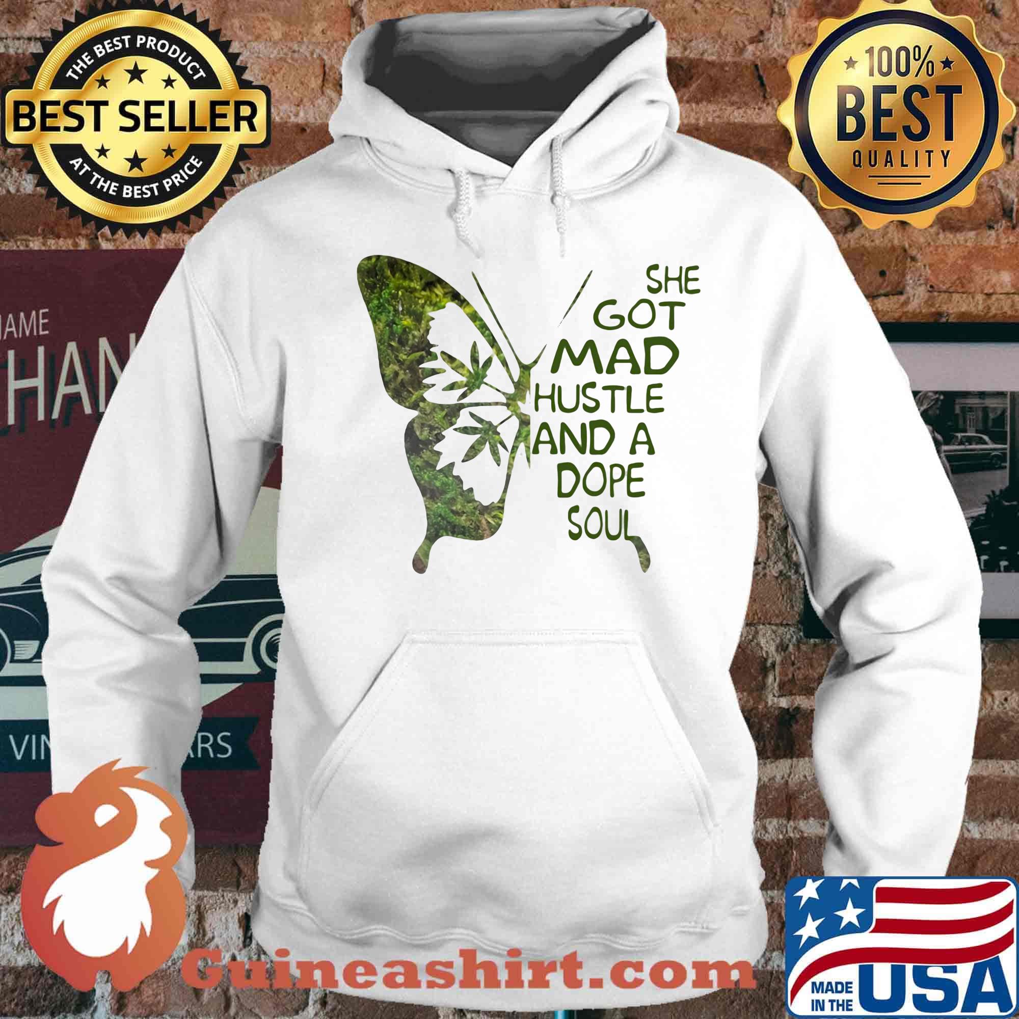 She Got Mad Hustle And A Dope Soul Weed Butterfly Shirt Hoodie
