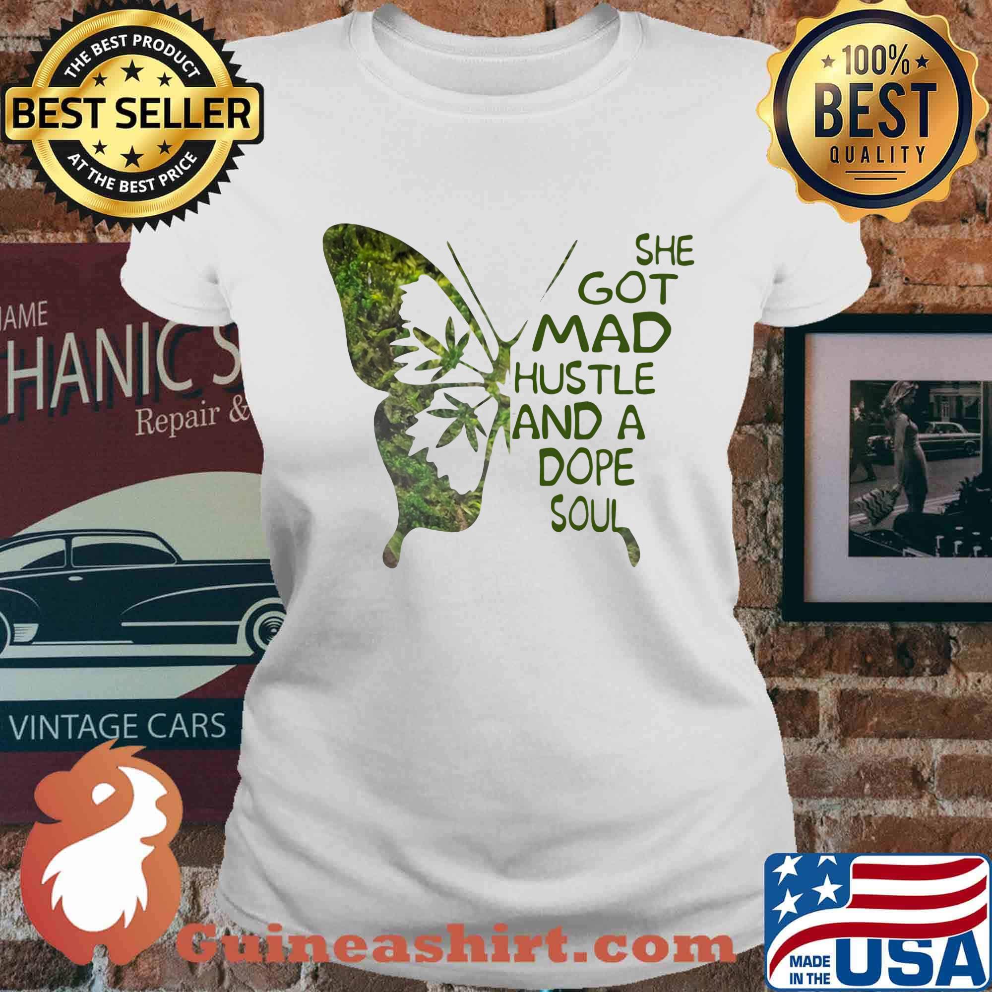 She Got Mad Hustle And A Dope Soul Weed Butterfly Shirt Ladies tee
