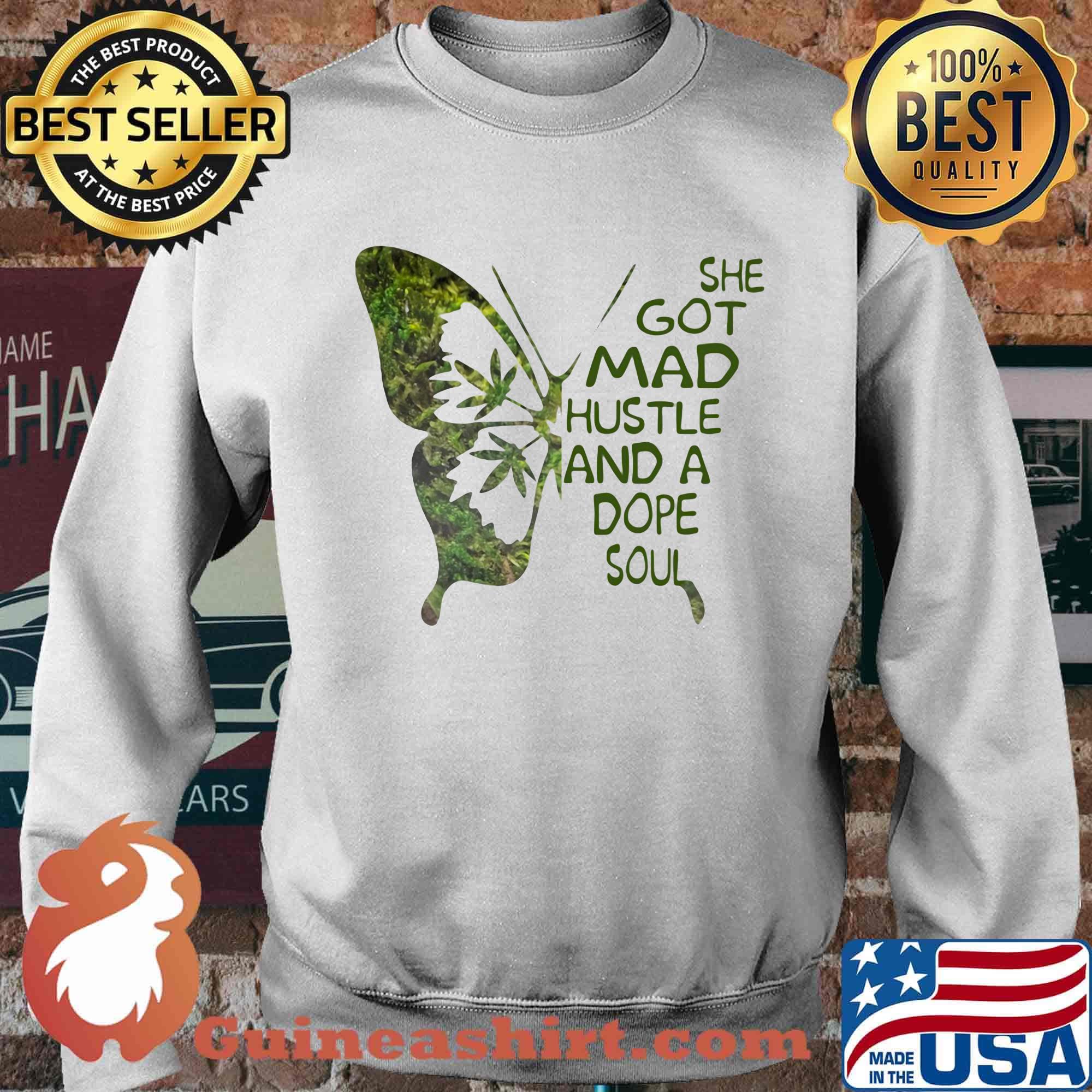 She Got Mad Hustle And A Dope Soul Weed Butterfly Shirt Sweater
