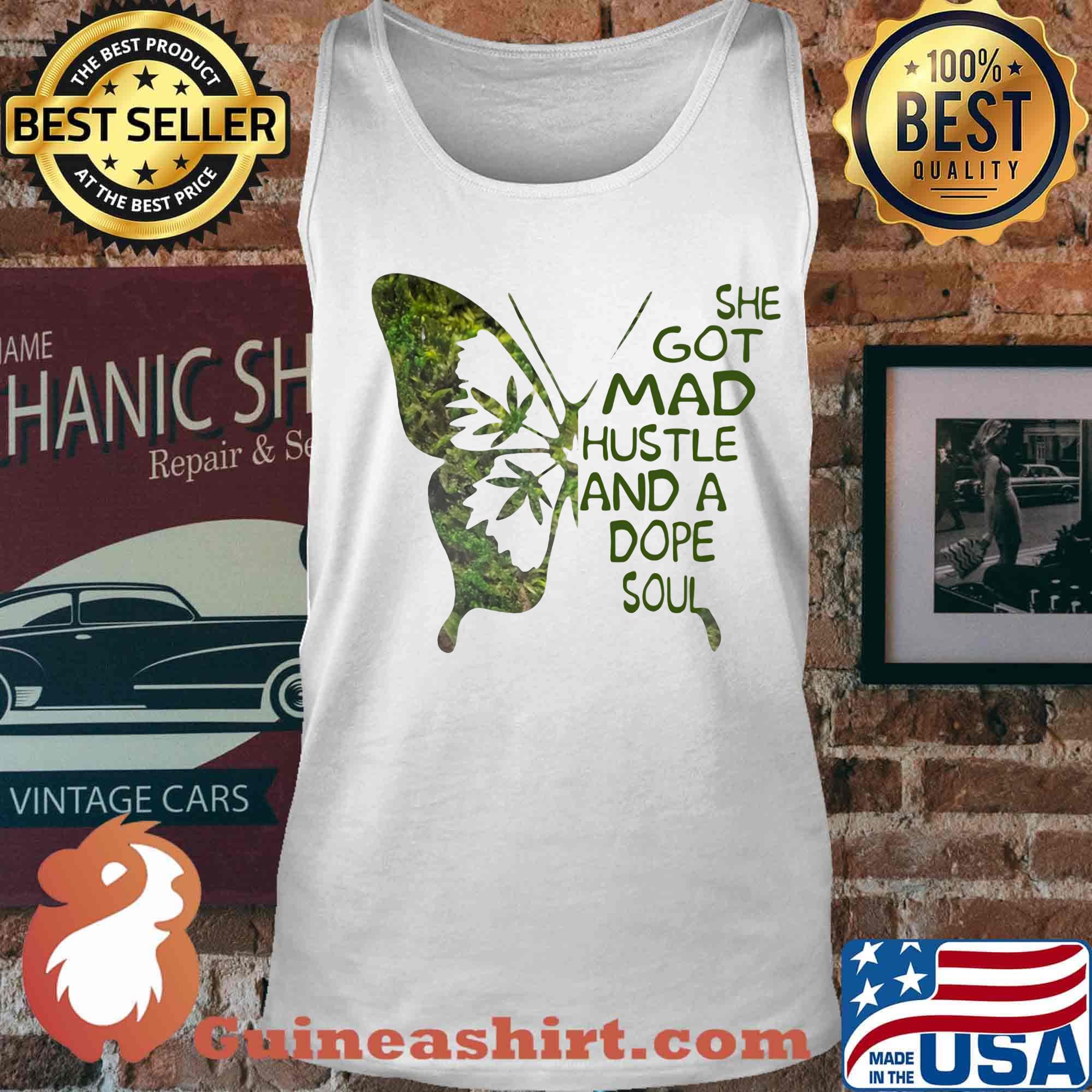 She Got Mad Hustle And A Dope Soul Weed Butterfly Shirt Tank top