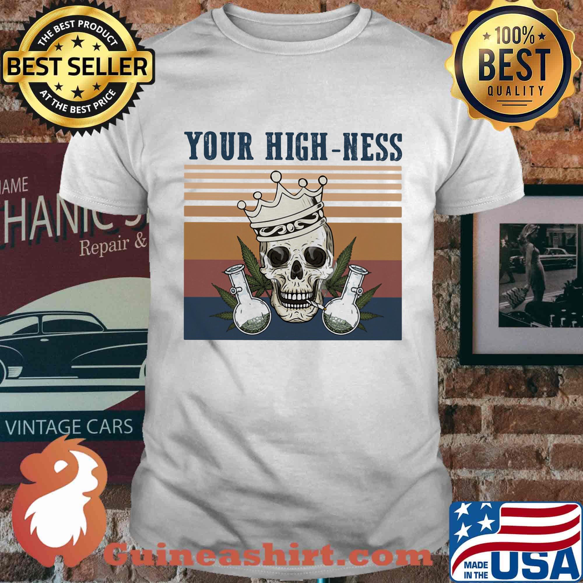 Skull crown weed your high-ness vintage retro shirt